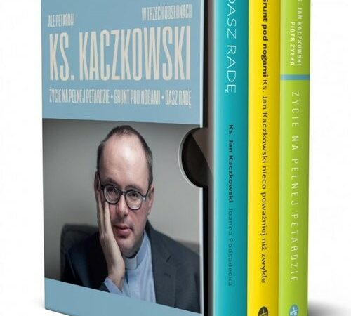 Książki ks. Jana Kaczkowskiego – czego możesz się z nich nauczyć? 9 życiowych lekcji